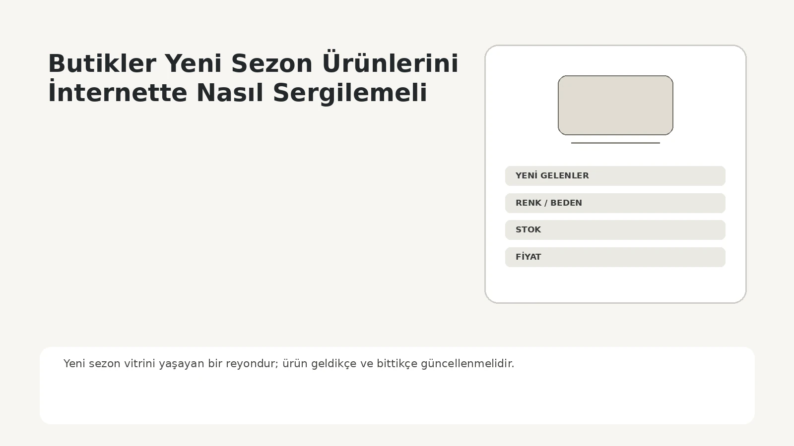 Butik yeni sezon ürünlerinin kategori, beden, renk ve fiyat bilgileriyle dijital vitrinde sergilenmesi