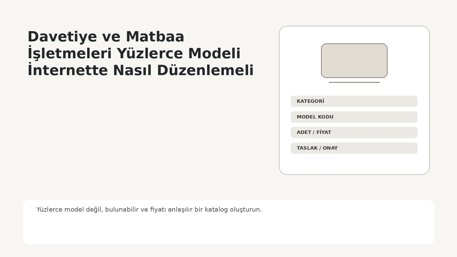 Davetiye matbaasında yüzlerce modelin kategori model kodu adet ve fiyat bilgisiyle dijital katalogda düzenlenmesi