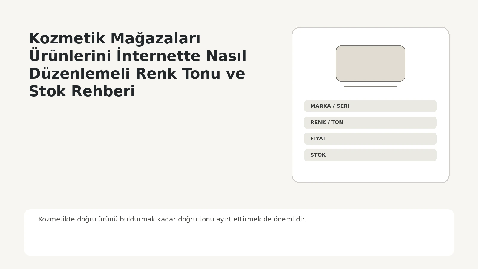 Kozmetik mağazası web sitesinde fondöten ruj ve bakım ürünlerinin marka renk tonu fiyat ve stok bilgileriyle düzenlenmesi