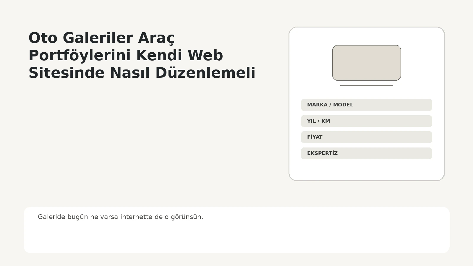 Oto galerinin araç stokunu marka model yıl kilometre fiyat ve ekspertiz bilgileriyle kendi web sitesinde göstermesi