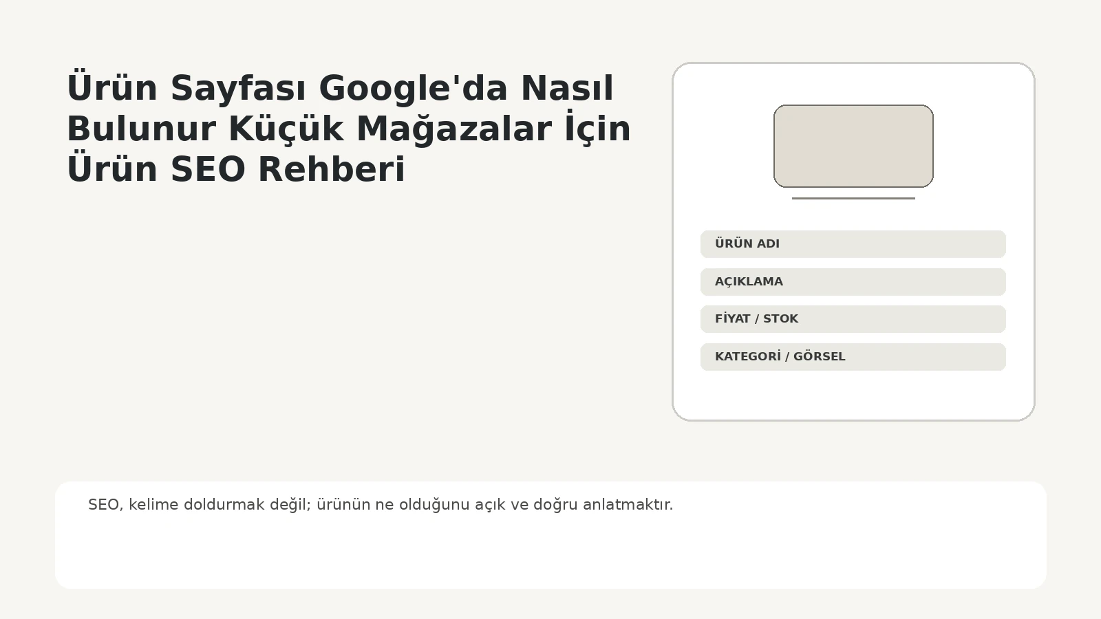 Küçük mağaza ürün sayfasında ürün adı açıklama fiyat stok görsel ve kategori bilgilerinin Google için düzenlenmesi